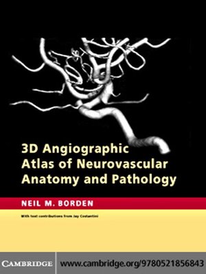 cover image of 3D Angiographic Atlas of Neurovascular Anatomy and Pathology